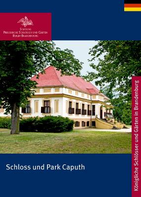 Schloss und Park Caputh - Stiftung Preu?ische Schlsser und G?rten Berlin-Brandenburg (Editor)