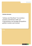 "Schluss mit ?berfluss!" Zu welchen Gunsten und Kosten sollte ein Unternehmen aus heutiger Perspektive gef?hrt werden und warum?