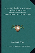 Schlussel Zu Den Ausgaben In Der Russischen Grammatik Nach Ollendorff's Methode (1854)