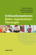 Schlusselkompetenzen: Reden - Argumentieren - Uberzeugen