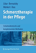 Schmerztherapie in Der Pflege: Schulmedizinische Und Komplementre Methoden