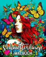 Schmetterlinge Malbuch: 60 schne Ausmalbilder, tolles Schmetterling Malbuch f?r Kinder und Erwachsene