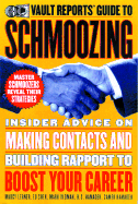 Schmoozing: Insider Advice on Making Contacts and Building Rapport to Boost Your Career