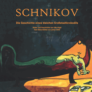 Schnikov: Die Geschichte eines bleichen Grostadtkrokodils