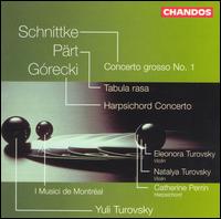 Schnittke: Concerto Grosso I; Prt: Tabula Rasa; Grecki: Concerto - Catherine Perrin (harpsichord); Eleonora Turovsky (violin); I Musici de Montral; Natalya Turovsky (violin)