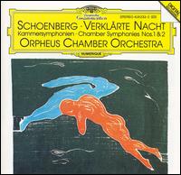 Schoenberg: Verklrte Nacht; Kammersymphonien Nos. 1 & 2 - Orpheus Chamber Orchestra