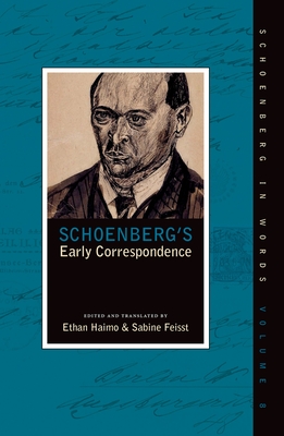 Schoenberg's Early Correspondence - Haimo, Ethan (Editor), and Feisst, Sabine (Editor)