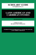 Scholars' Guide to Washington D.C. for Latin American and Caribbean Studies