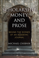 Scholarship, Money, and Prose: Behind the Scenes at an Academic Journal