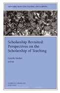 Scholarship Revisited: Perspectives on the Scholarship of Teaching: New Directions for Teaching and Learning, Number 86