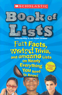 Scholastic Book of Lists: Fun Facts, Weird Trivia, and Amazing Lists on Nearly Everything You Need to Know!