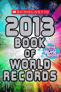 Scholastic Book of World Records 2013