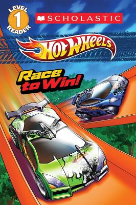 Scholastic Reader Level 1: Hot Wheels: Race to Win! - Landers, Ace, and White, Dave