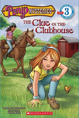 Scholastic Reader Level 3: Pony Mysteries #2: The Clue in the Clubhouse - Betancourt, Jeanne