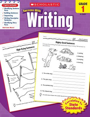 Scholastic Success with Writing: Grade 1 Workbook - Scholastic, and Dooley, Virginia (Editor)