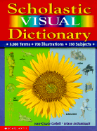 Scholastic Visual Dictionary - Corbeil, Jean-Claude, and Archambault, Arianne