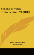 Scholia in Vetus Testamentum V6 (1836)