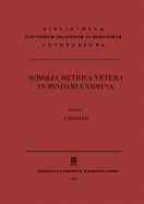 Scholia Metrica Vetera in Pindari Carmina - Tessier, Andrea (Editor)