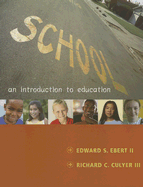 School: An Introduction to Education - Ebert, Edward S, II, and Culyer, Richard C, III