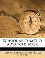 School Arithmetic; Advanced Book
