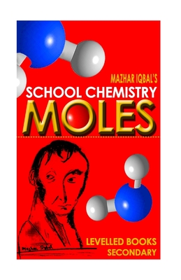 School chemistry: Moles - Iqbal, Mazhar