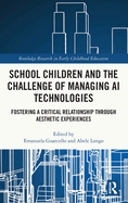 School Children and the Challenge of Managing AI Technologies: Fostering a Critical Relationship Through Aesthetic Experiences