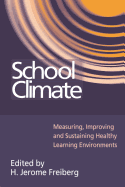 School Climate: Measuring, Improving and Sustaining Healthy Learning Environments