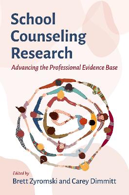 School Counseling Research: Advancing the Professional Evidence Base - Zyromski, Brett (Editor), and Dimmitt, Carey (Editor)