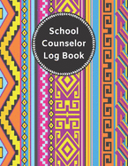 School Counselor Log Book: Simple Counselor Student Record Keeper & Workbook ( Daily Information Notebook / Organizer / Planner / Diary / Notes )