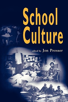 School Culture - Prosser, Jon (Editor)