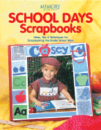 School Days Scrapbooks - Memory Makers, and Memory Makers Books (Editor)