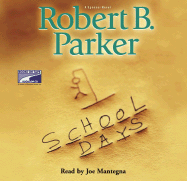 School Days - Parker, Robert B, and Mantegna, Joe (Read by)