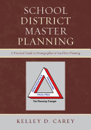 School District Master Planning: A Practical Guide to Demographics and Facilities Planning