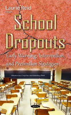 School Dropouts: Early Warning, Intervention, & Prevention Strategies - Reid, Laurie (Editor)