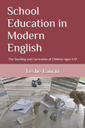 School Education in Modern English: The Teaching and Curriculum of Children Ages 9-12