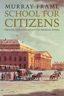 School for Citizens: Theatre and Civil Society in Imperial Russia