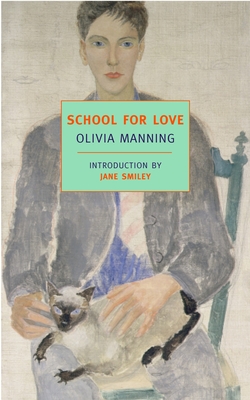 School for Love - Manning, Olivia, and Smiley, Jane (Introduction by)