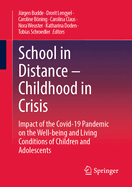 School in Distance - Childhood in Crisis: Impact of the Covid-19 Pandemic on the Well-being and Living Conditions of Children and Adolescents