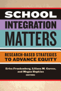 School Integration Matters: Research-Based Strategies to Advance Equity