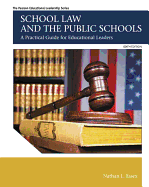 School Law and the Public Schools: A Practical Guide for Educational Leaders