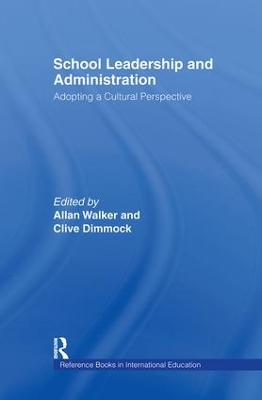 School Leadership and Administration: Adopting a Cultural Perspective - Walker, Allan, and Dimmock, Professor