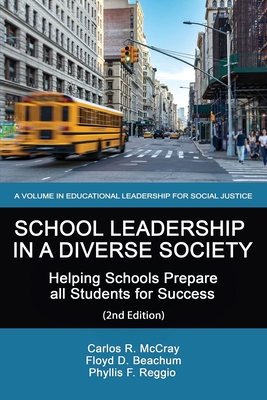School Leadership in a Diverse Society: Helping Schools Prepare all Students for Success (2nd Edition) - McCray, Carlos R