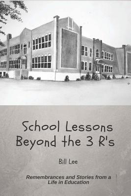 School Lessons Beyond the 3 R's - Lee, Bill