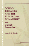 School Libraries and the Electronic Community: The Internet Connection