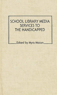 School Library Media Services to the Handicapped