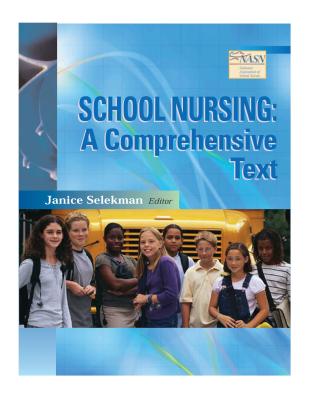 School Nursing: A Comprehensive Text - Selekman, Janice, Dnsc, RN