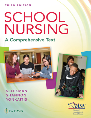 School Nursing: A Comprehensive Text - Selekman, Janice, and Shannon, Robin Adair, and Yonkaitis, Catherine F.
