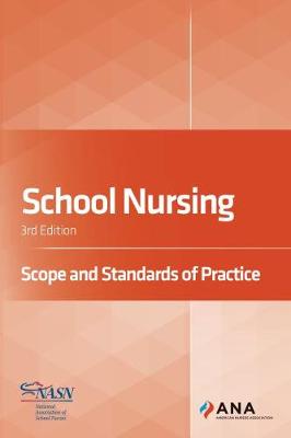 School Nursing: Scope and Standards of Practice - American Nurses Association