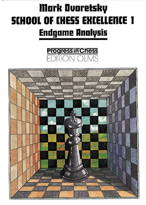 School of Chess Excellence 1: Endgame Analysis - Dvoretsky, Mark