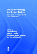 School Psychology and Social Justice: Conceptual Foundations and Tools for Practice